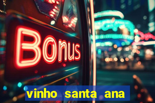 vinho santa ana sweet red wine